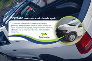 SEATRADE investe em veículos de apoio